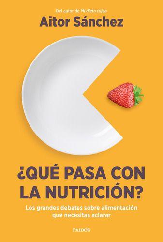 Libro Qué Pasa Con La Nutrición - Aitor Sánchez García-0