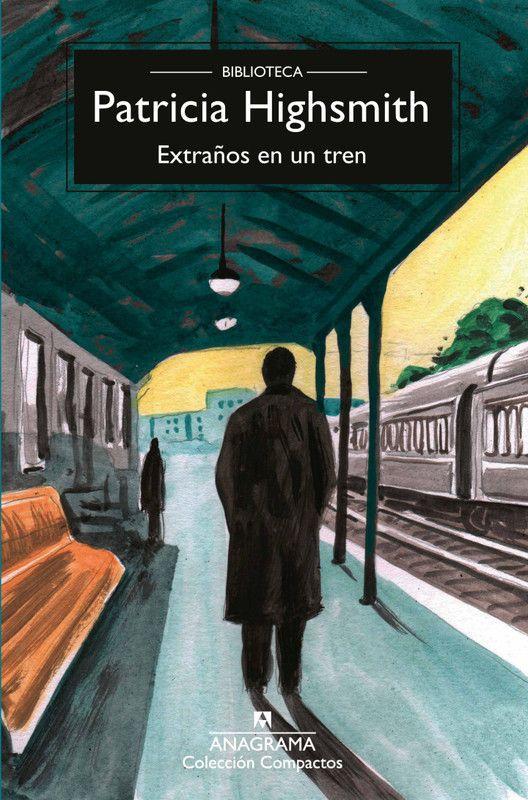 Libro Extraños En Un Tren - Highsmith,  Patricia-0