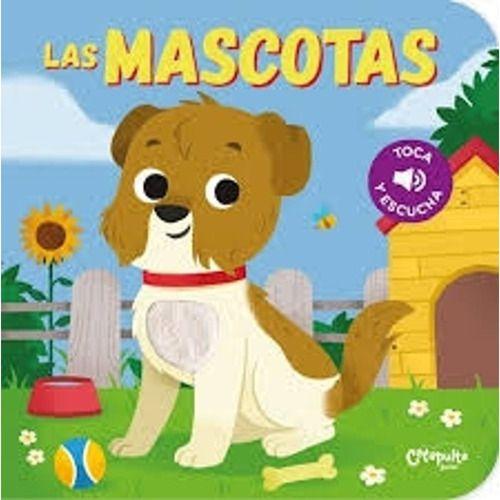 Toca Y Escucha: Las Mascotas - Catapulta Junior-0