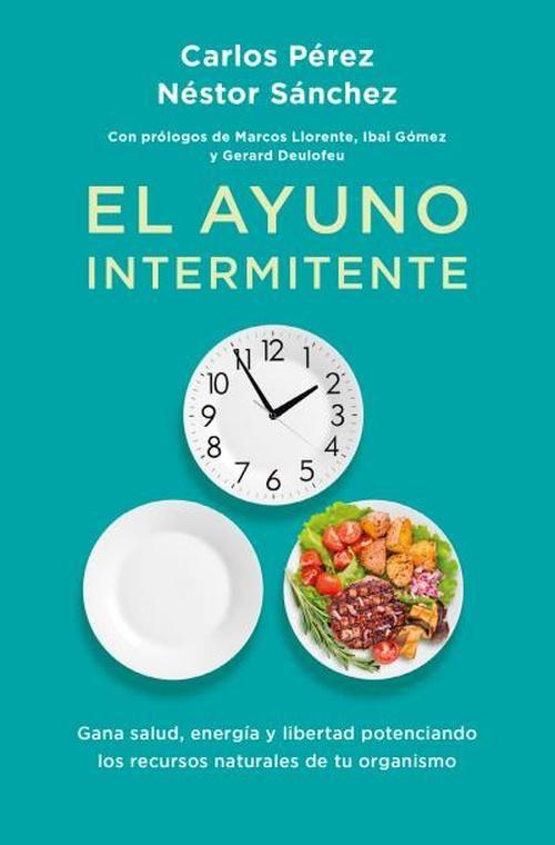 Libro El Ayuno Intermitente - Carlos Pérez y Néstor Sánchez-0