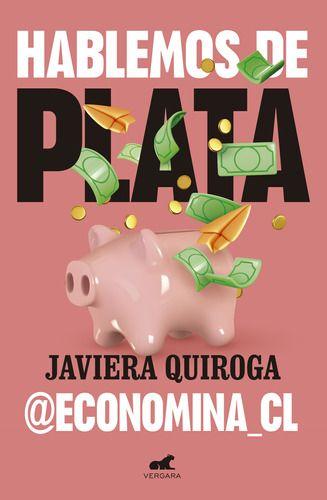 Libro Hablemos De Plata - Javiera Quiroga-0
