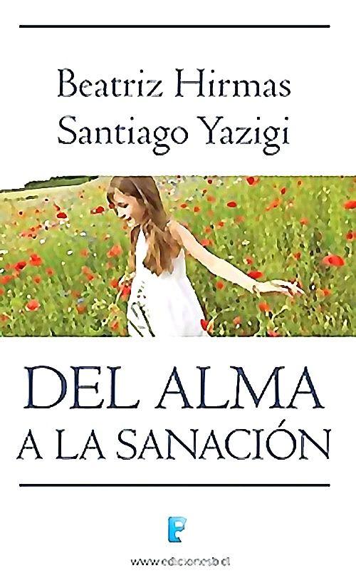 Libro Del Alma A La Sanación - Hirmas, Beatriz/Yazi-0