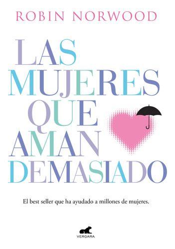 Libro Las Mujeres Que Aman Demasiado - Robin Norwood-0