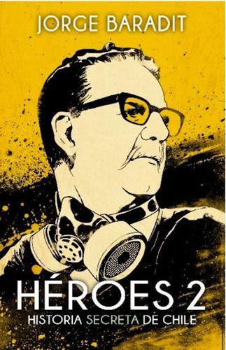 Héroes 2 (nueva Portada Salvador Allende) - Baradit, jorge-0