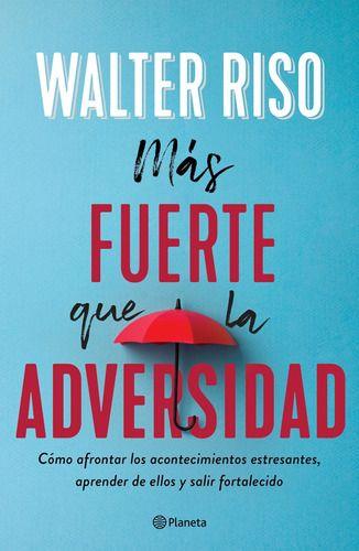 Más Fuerte Que La Adversidad - Walter Riso-0