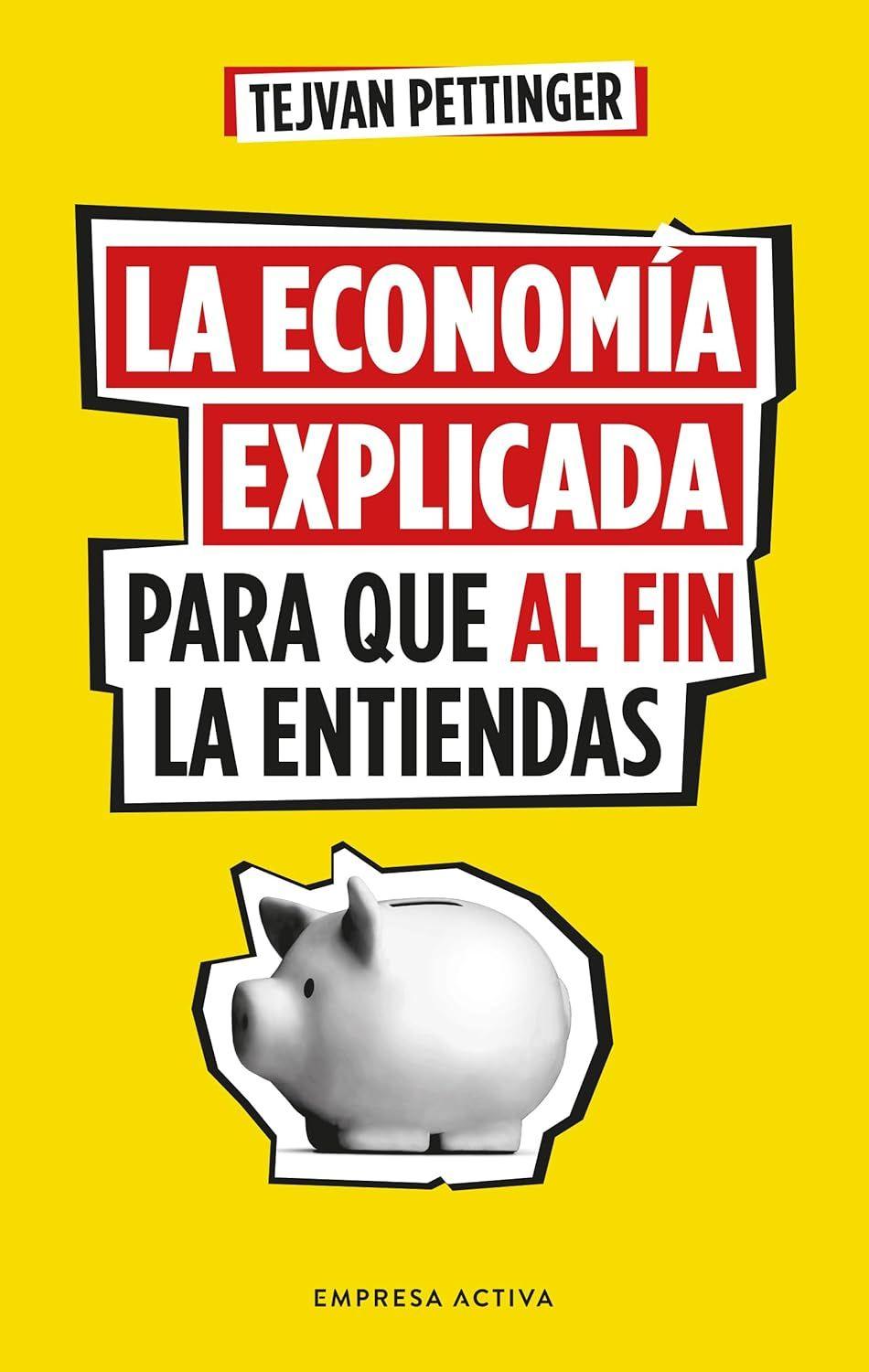 Economía explicada para que al fin la entiendas - Pettinger-0