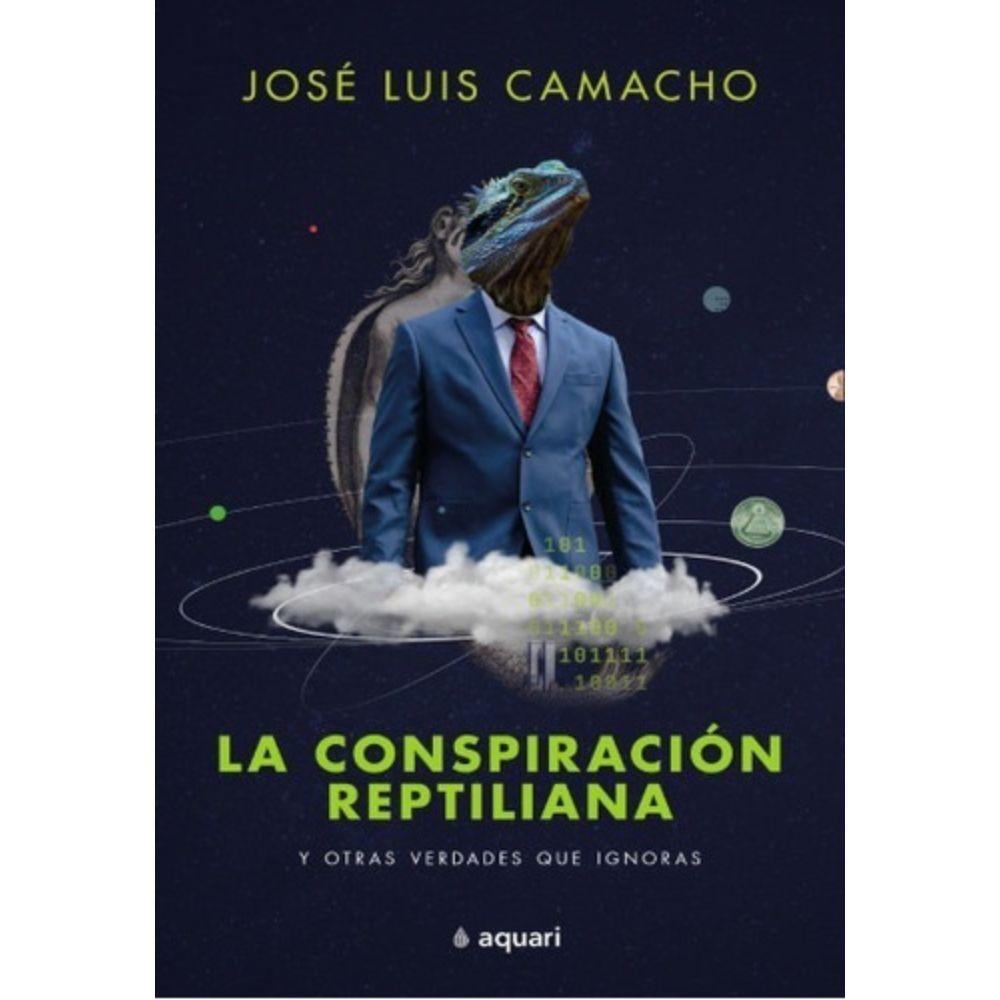 Conspiración Reptiliana Y Otras Verdades Ignoras - Camacho-0