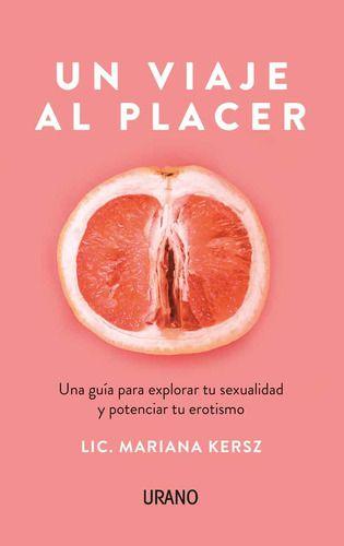 Libro Un Viaje Al Placer - Mariana Kersz-0