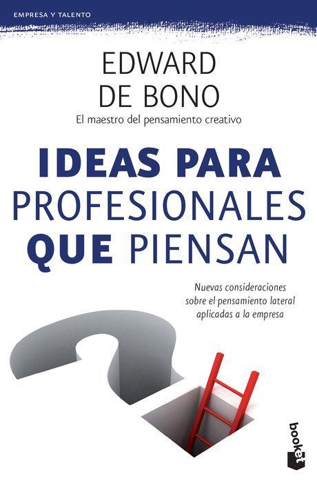 Libro Ideas para profesionales que piensan - Edward de Bo-no-0