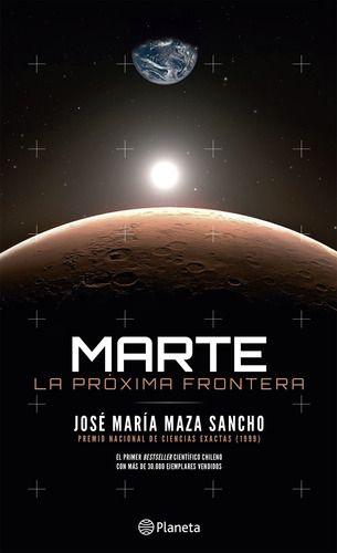 Marte: La Próxima Frontera - José Maza-0