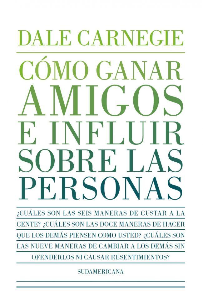 Cómo ganar amigos e influir sobre las personas - Carnegie-0
