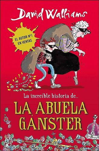 Increíble Historia De La Abuela Gangster - Walliams, David-0