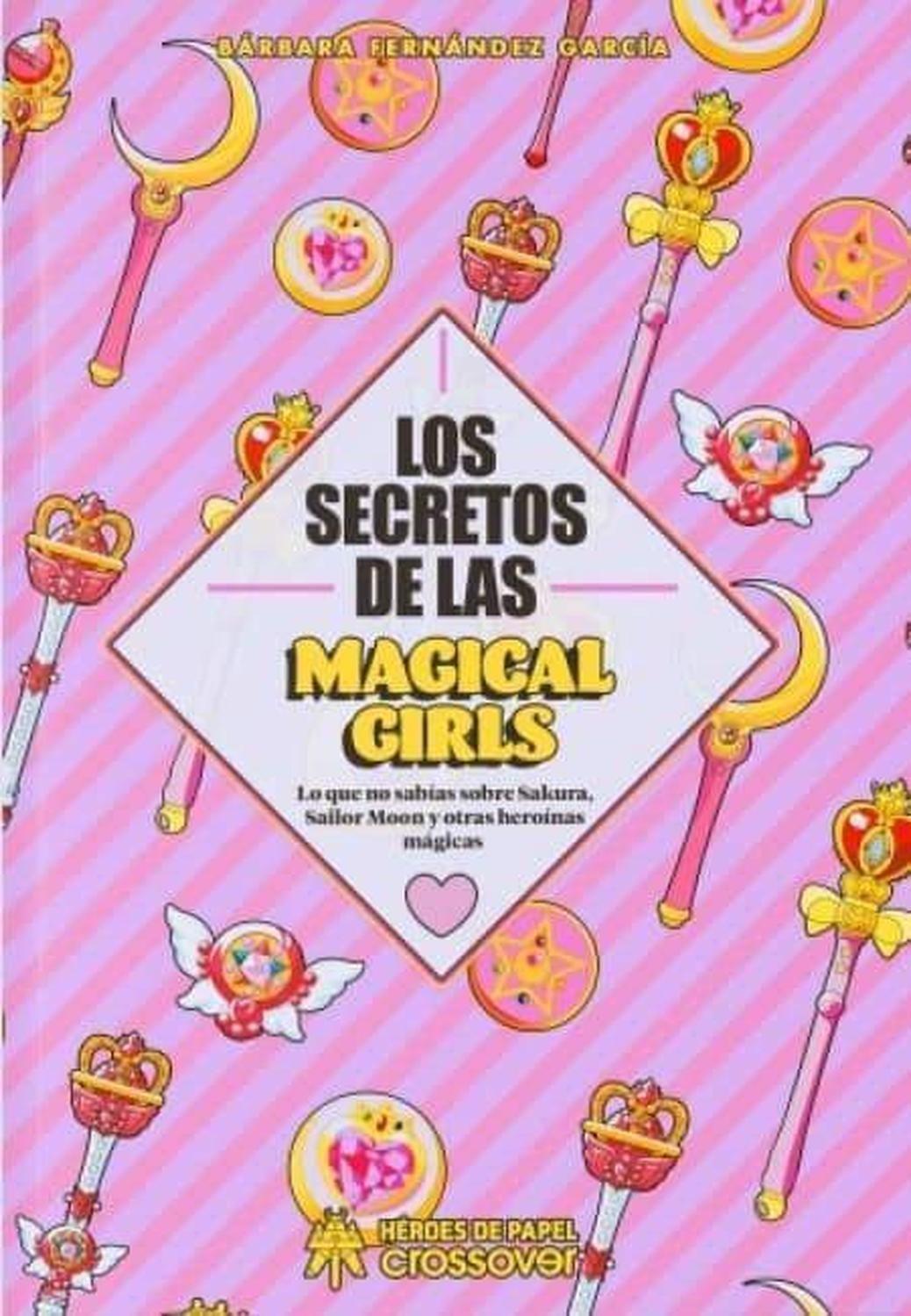 Los Secretos De Las Magical Girls - Lo Que No Sabías Sobre Sakura, Sailor Moon Y Otras Heroínas Mágicas [Libro De Datos] - España-0