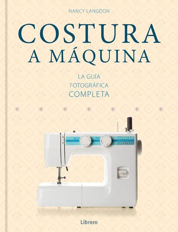 La Costura A Maquina. Guía Fotográfica Completa-0