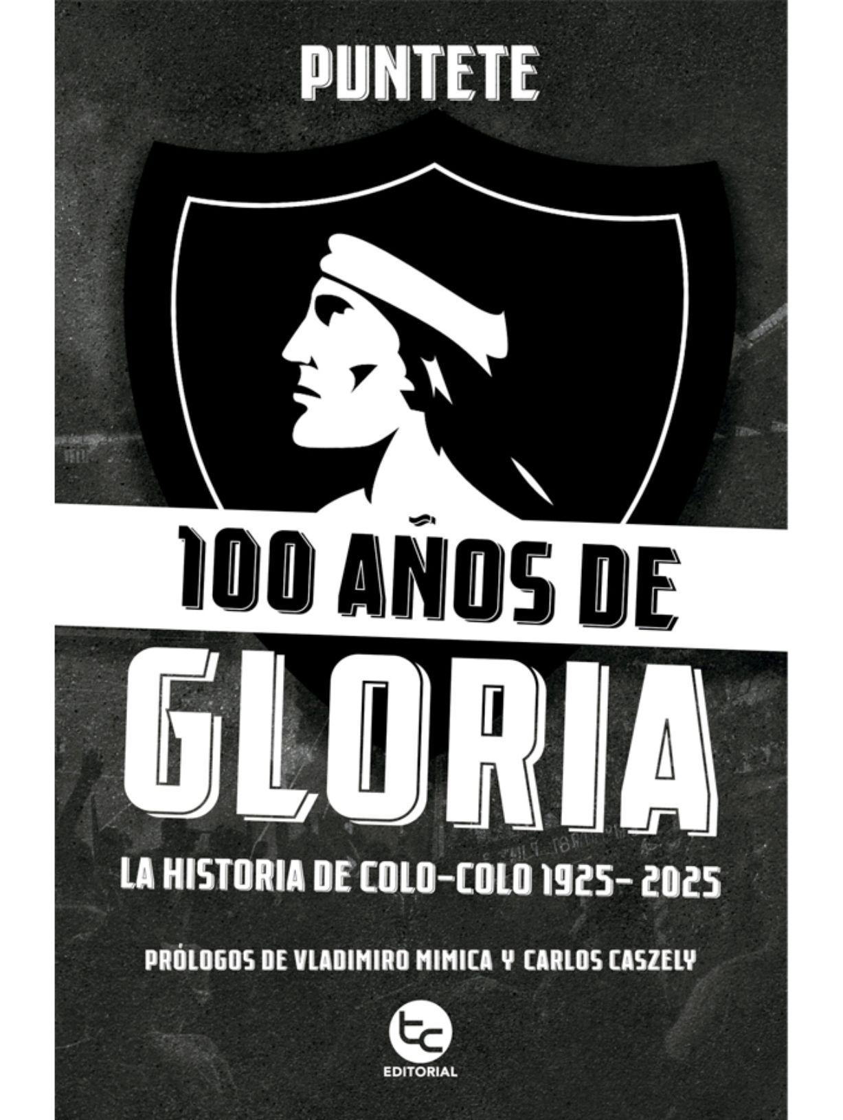 100 años de gloria: La historia de Colo-Colo 1925-2025-0