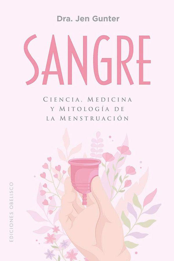Sangre. Ciencia, medicina y mitología de la menstruación-3