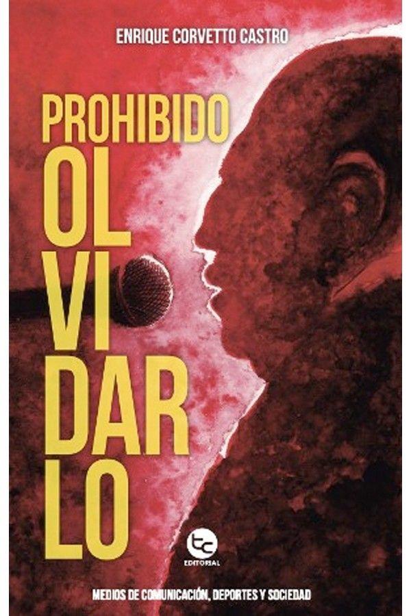 Prohibido olvidarlo, de Enrique Corvetto-0
