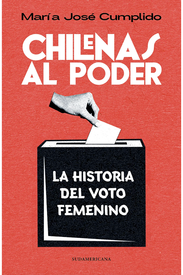 Chilenas al poder. Historia del voto femenino-1