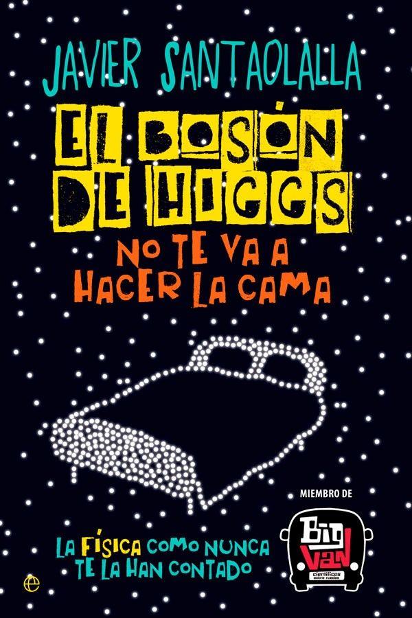 El Bosón De Higgs No Te Va A Hacer La Cama-6