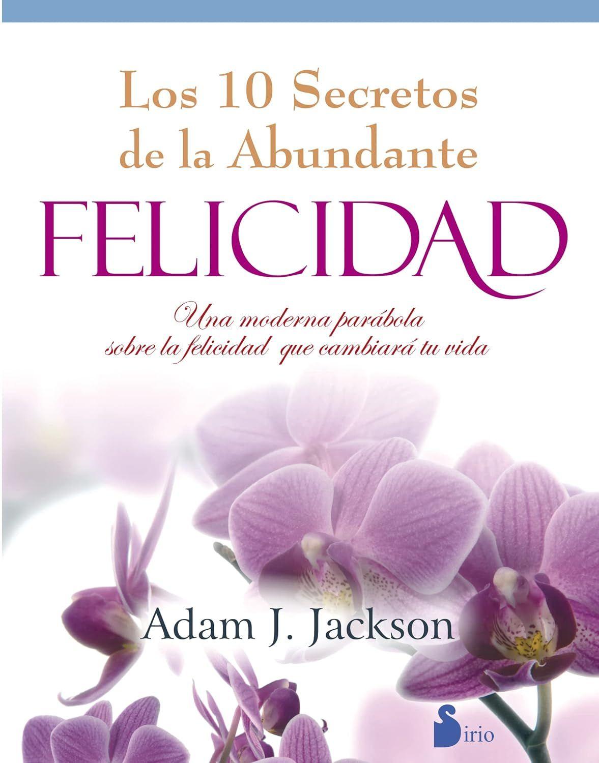 Los 10 Secretos De La Abundante Felicidad-0