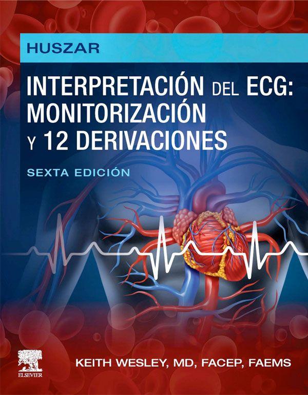 Huszar. Interpretación del ECG: monitoriz. y derivaciones 6ª-3