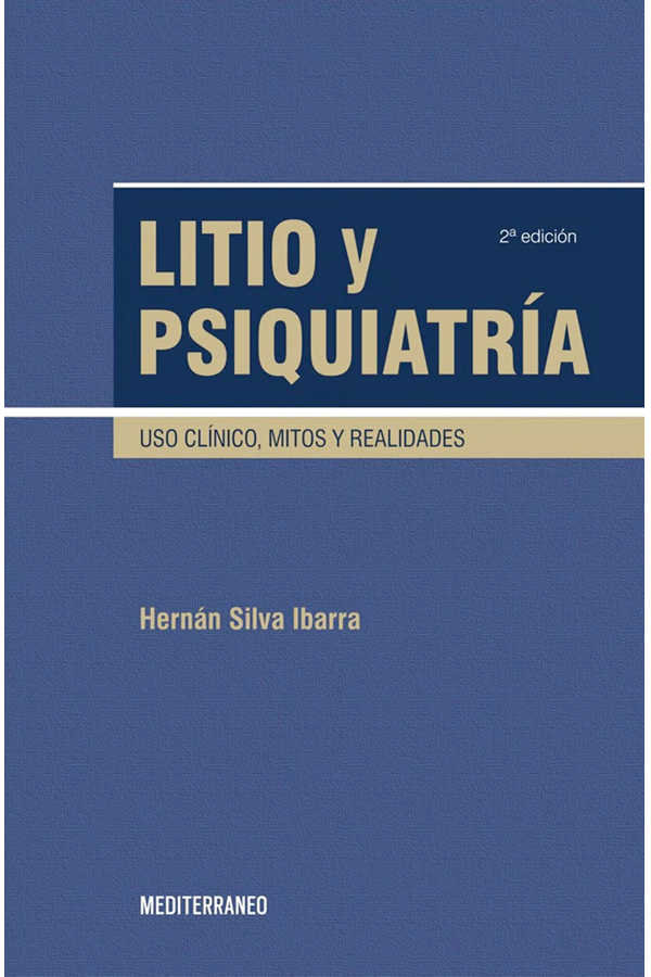 Litio y psiquiatría. Uso clínico mitos y realidades 2ed.-3