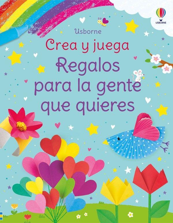 Crea Y Juega. Regalos Para La Gente Que Quieres-5