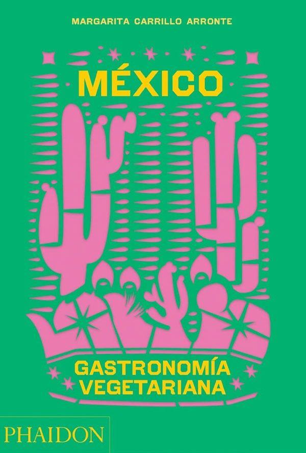 MÉXICO. Gastronomía Vegetariana (Esp)-2