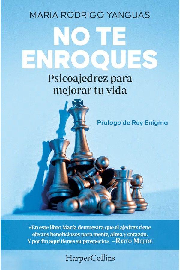 No Te Enroques. Psicoajedrez Para Mejorar Tu Vida-2