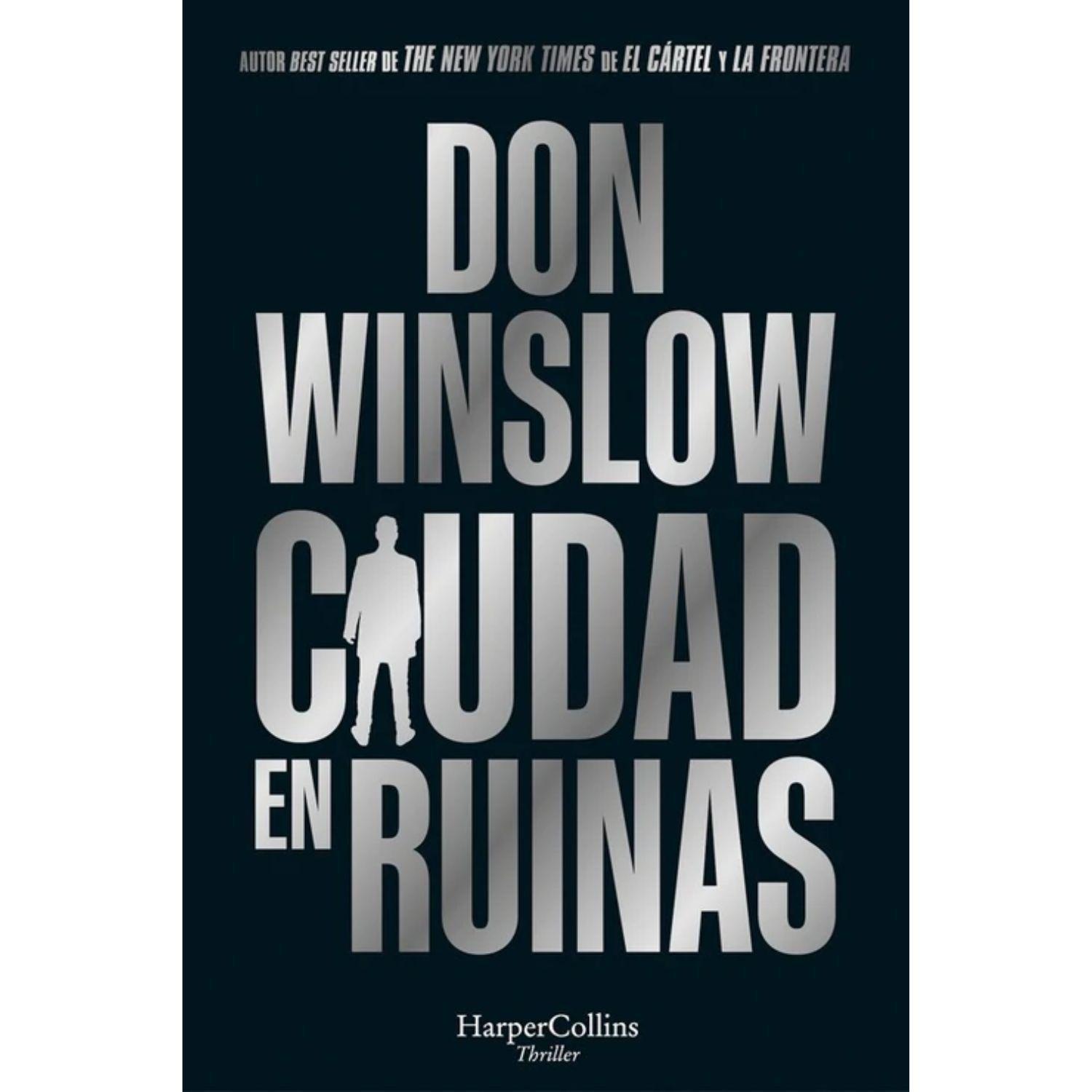 Ciudad En Ruinas. Trilogía Don Winslow 3-0
