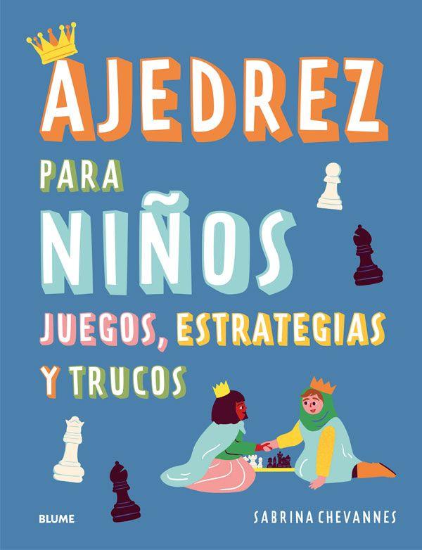 Ajedrez para niños. Juegos, estrategias y trucos-5