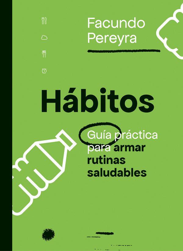 Hábitos. Guía Práctica Para Armar Rutinas Saludables-2