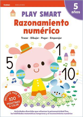 Libro Play Smart.- 5 Años. Cuad 4. Razonamiento Numérico-1