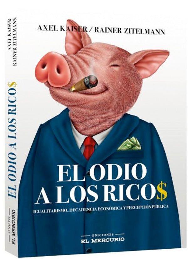 El odio a los ricos del Ediciones El Mercurio-0