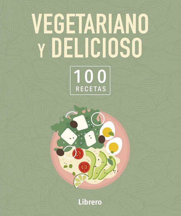 Vegetariano y delicioso. 100 recetas-4
