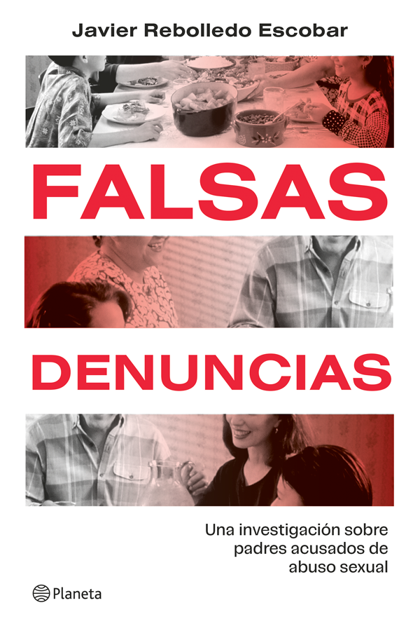 Falsas denuncias. Una investigación sobre padres acusados-0