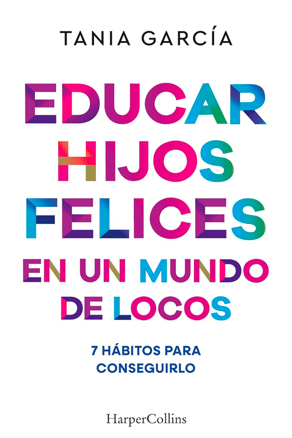Educar hijos felices en un mundo de locos-4