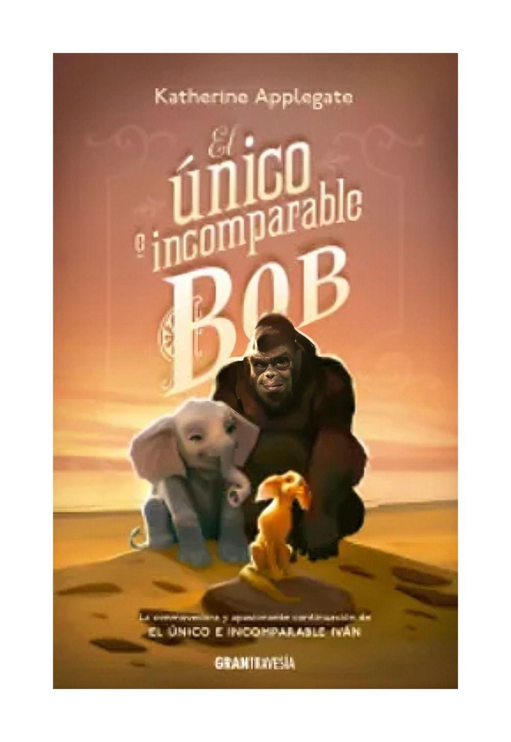 EL ÚNICO E INCOMPARABLE BOB  | KATHERINE APPLEGATE | OCÉANO-0