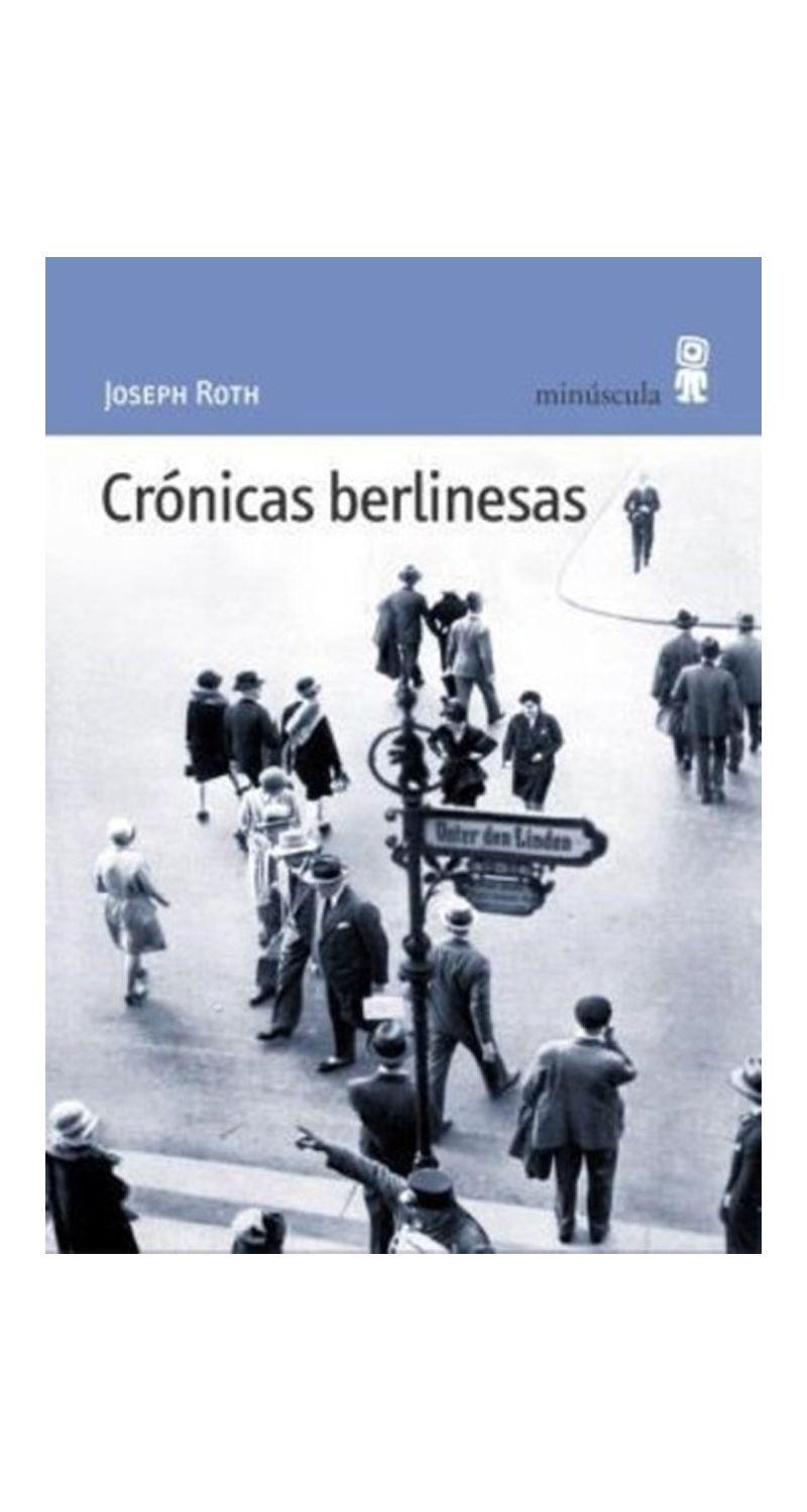 Cronicas Berlinesas | Joseph Roth | Minúscula | 299-0