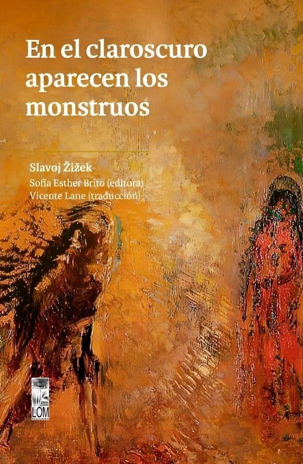 En El Claroscuro Aparecen Los Monstruos | Slavoj Zizek |-0
