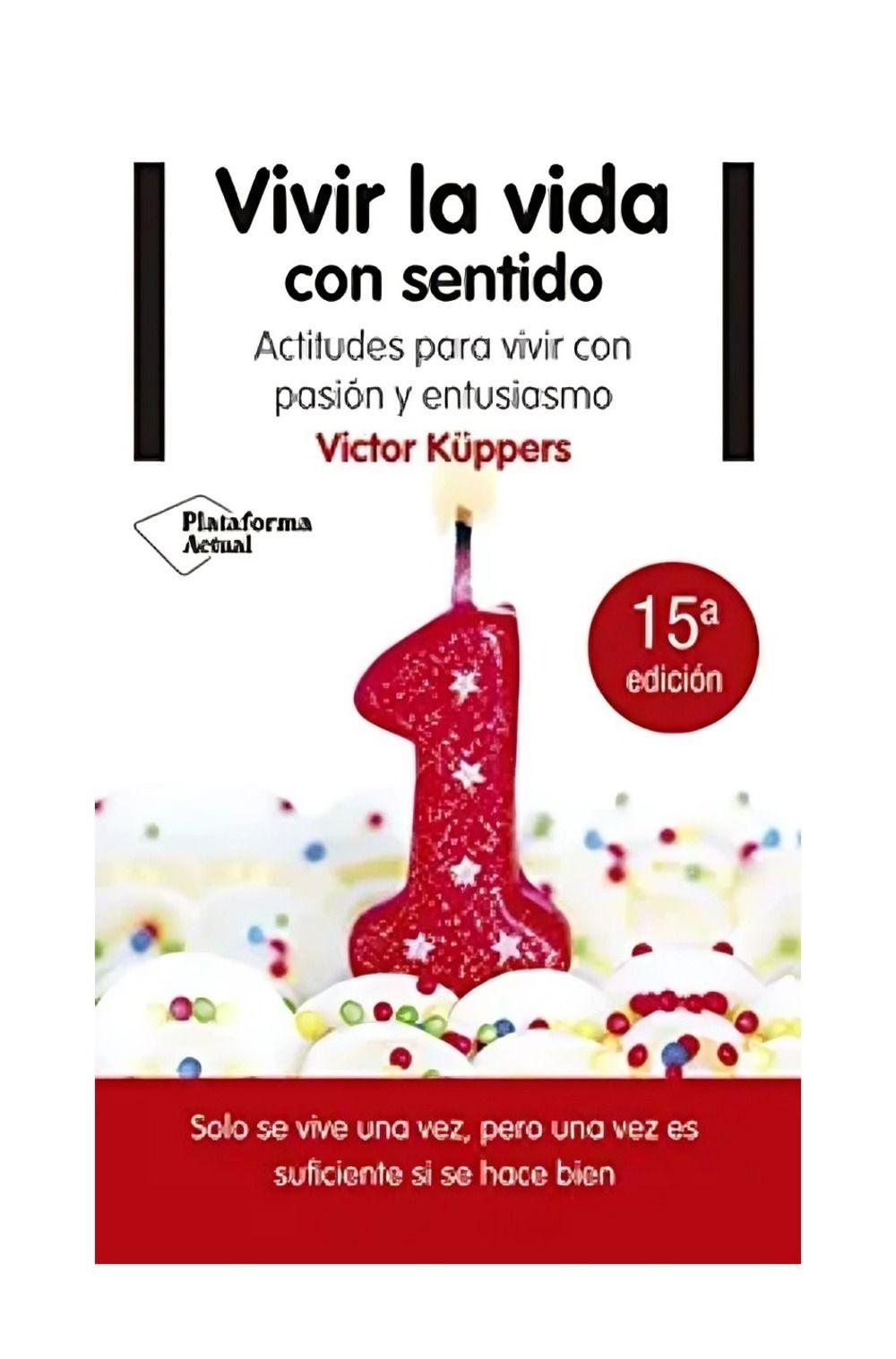 Vivir La Vida Con Sentido | Víctor Kúppers | 791-0