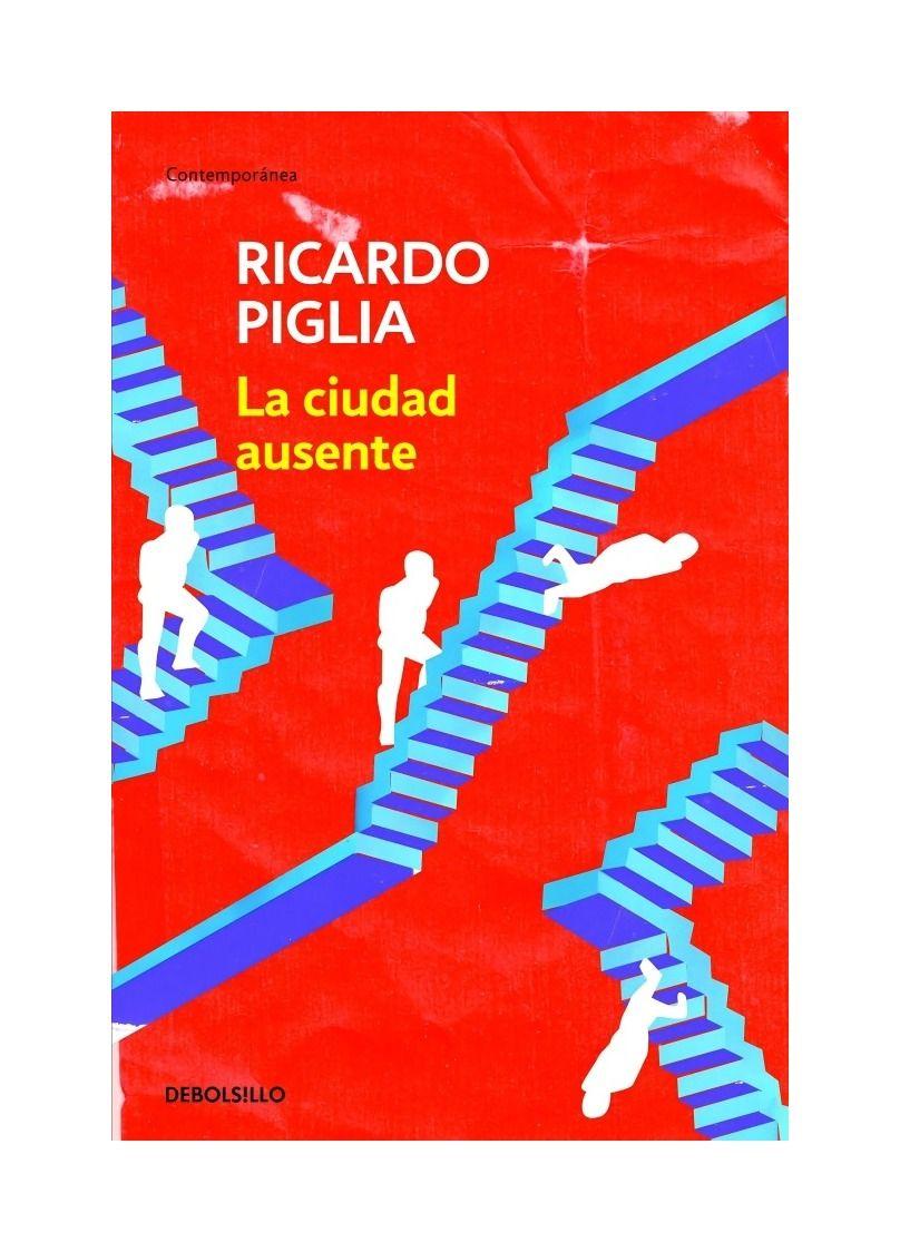 La Ciudad Ausente | Ricardo Piglia | 376-0