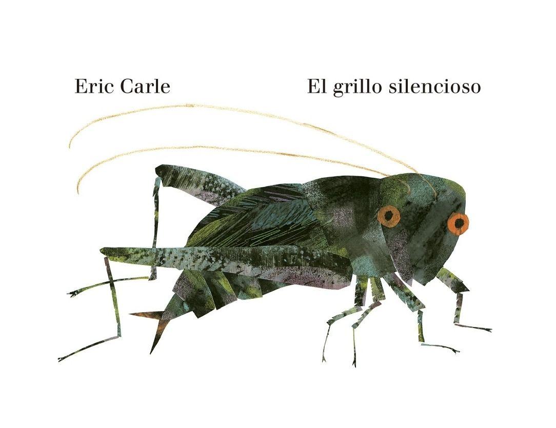 El Grillo Silencioso | Eric Carle | BEASCOA | 720-0