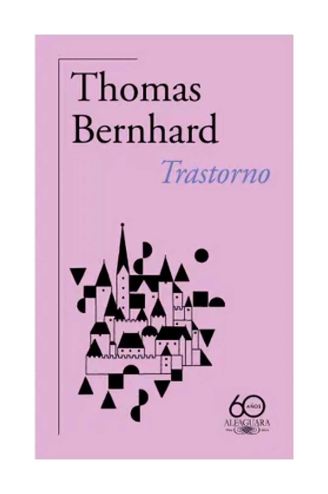 Trastorno (60.º Aniversario De Alfaguara) | Thomas Bernhard-0