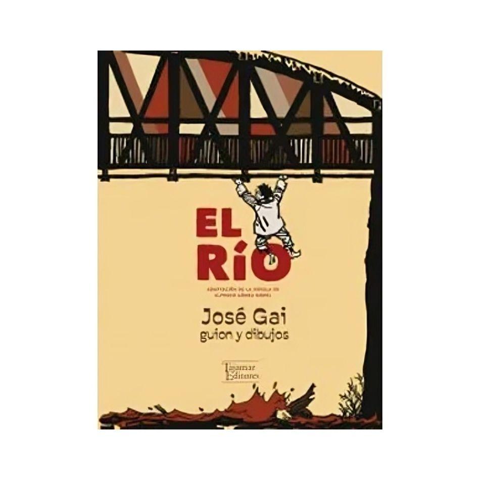 El Rio. Novela Grafica | Jose Gai | Tajamar Editores | 968-0