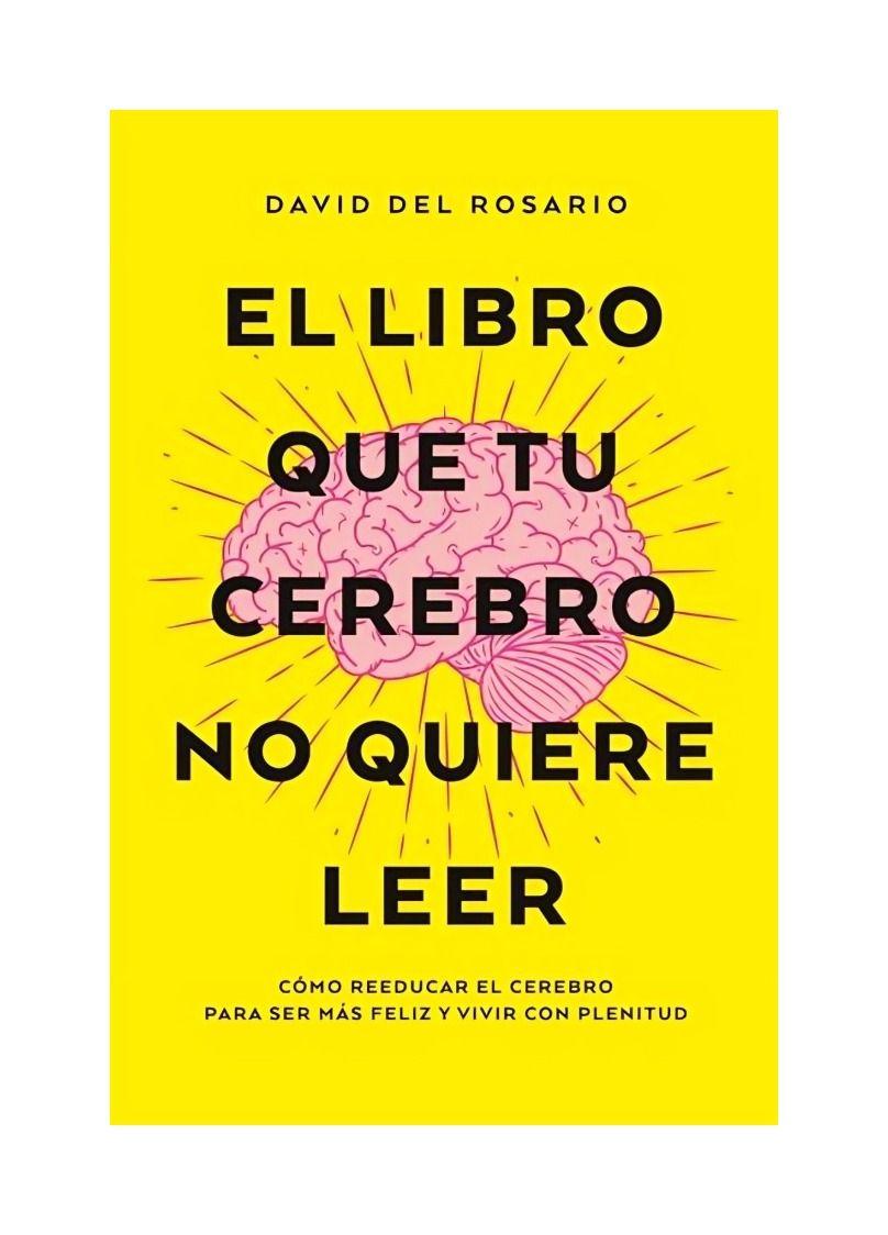 Libro Que Tu Cerebro No Quiere Leer, El | David Del Rosario-0