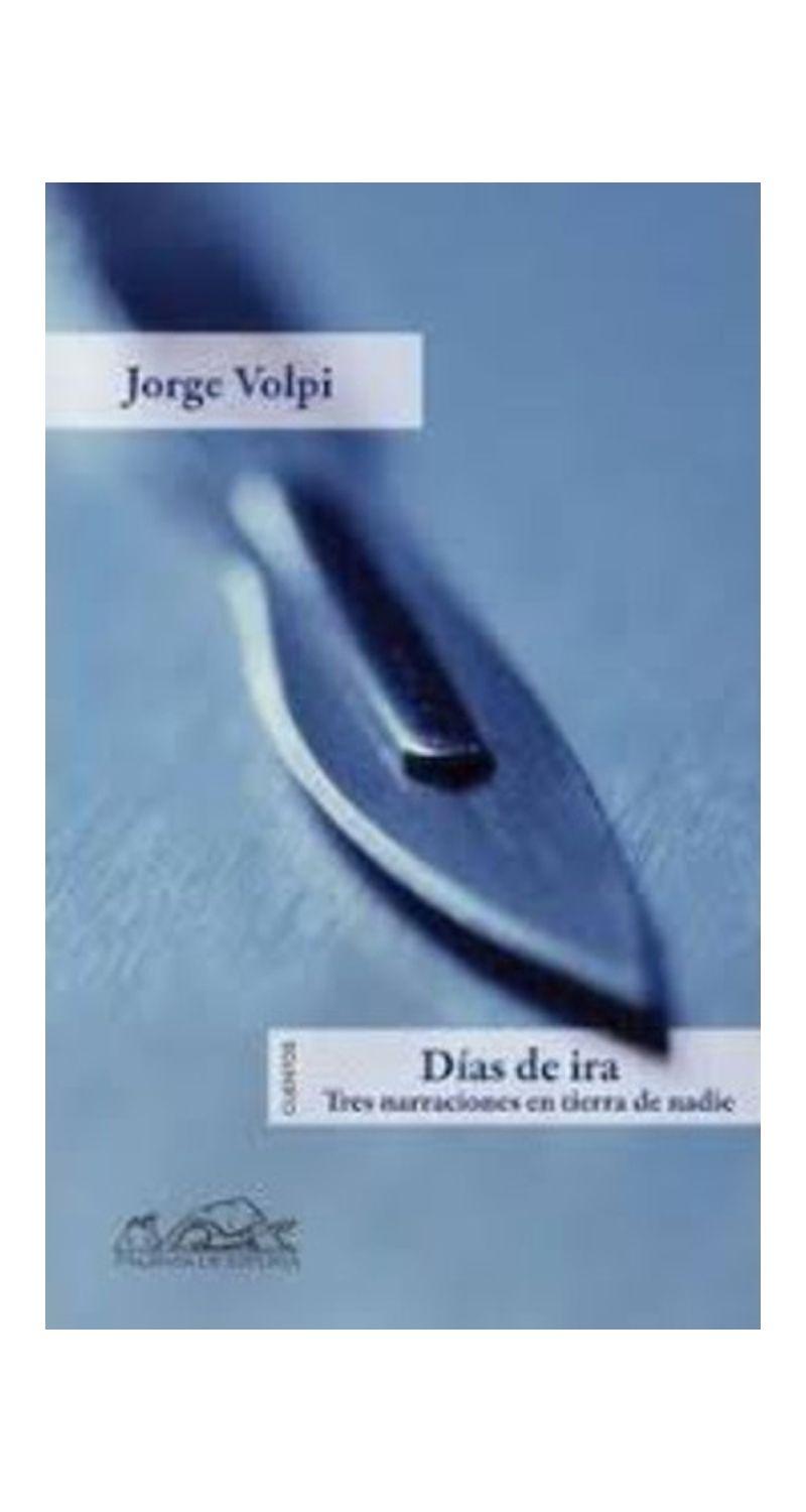 Dias De Ira : Tres Narraciones En Tierra De Nadie | 595-0
