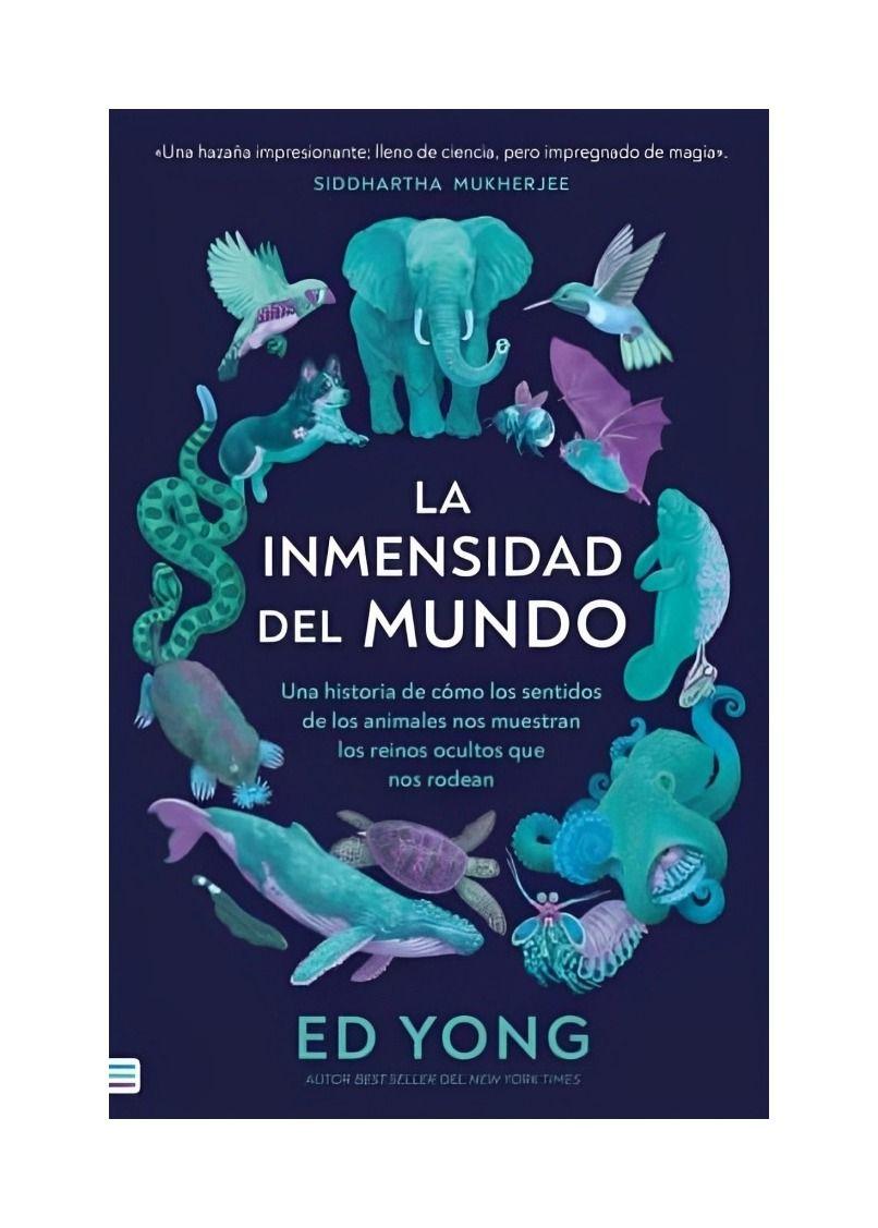 La Inmensidad Del Mundo - Ed Yong-0