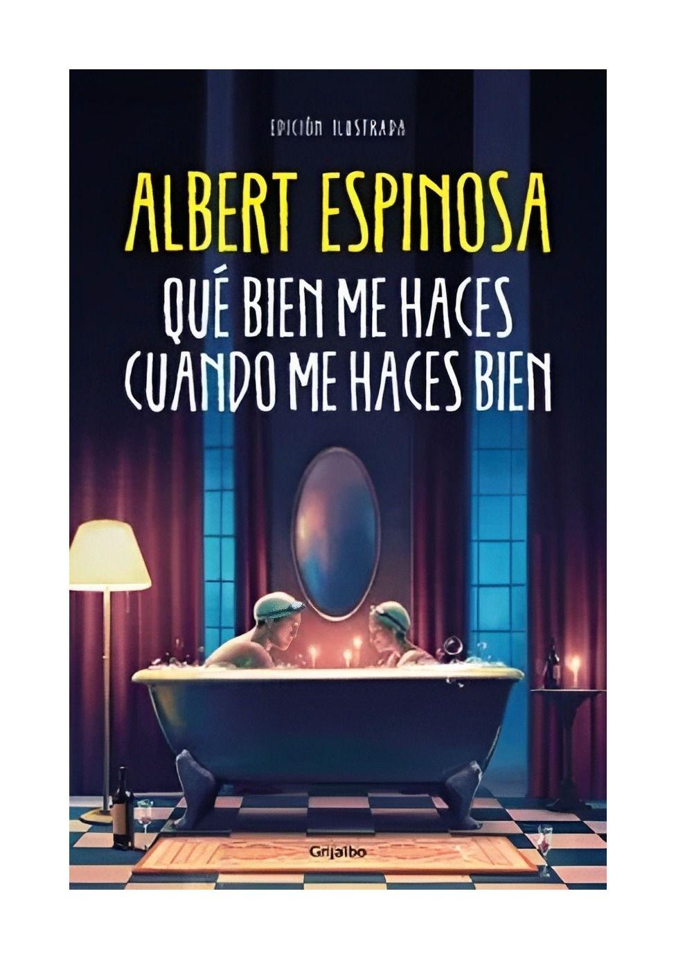 Que Bien Me Haces Cuando Me Haces Bien - Albert Espinosa-0