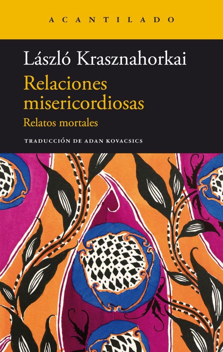 LIBRO Relaciones Misericordiosas - László Krasznahorkai-0